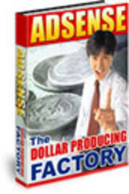 Product picture Adsense - The Dollar Producing Factory