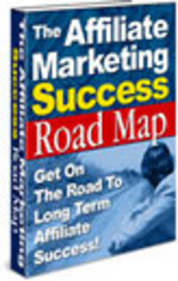 Product picture The Affiliate Marketing Success Road Map 